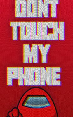 Изображение №6 720x1280 «Не трогай мой телефон!» из коллекции «Игра Амонг Ас (Among Us)»